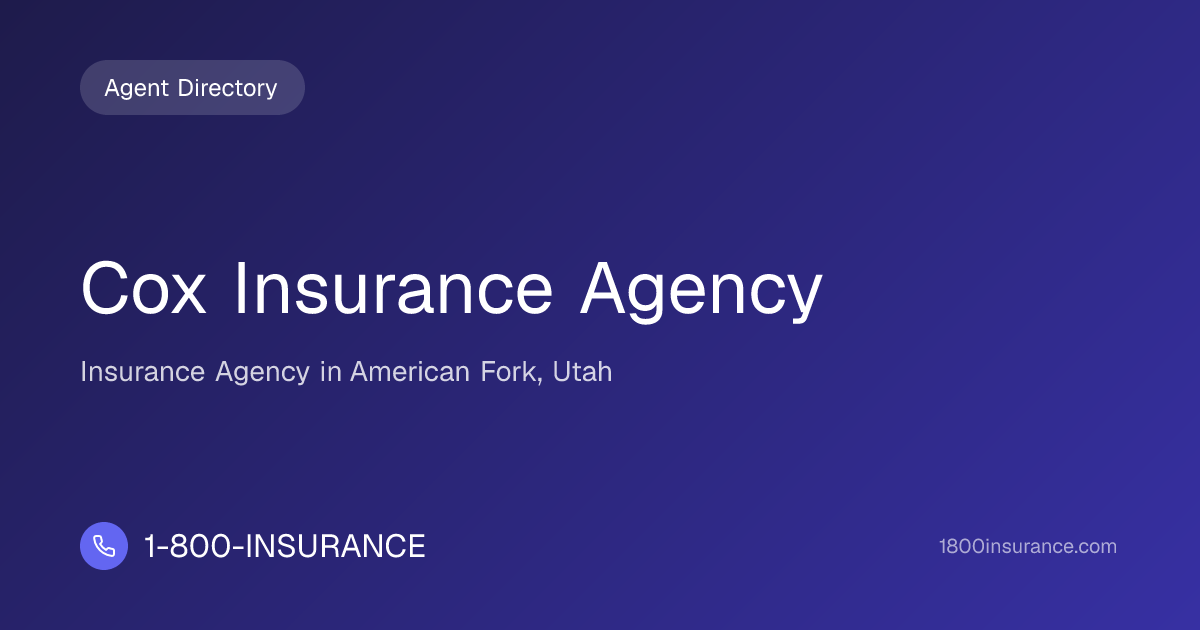Cox Insurance Agency | American Fork, UT Insurance | 1-800-INSURANCE