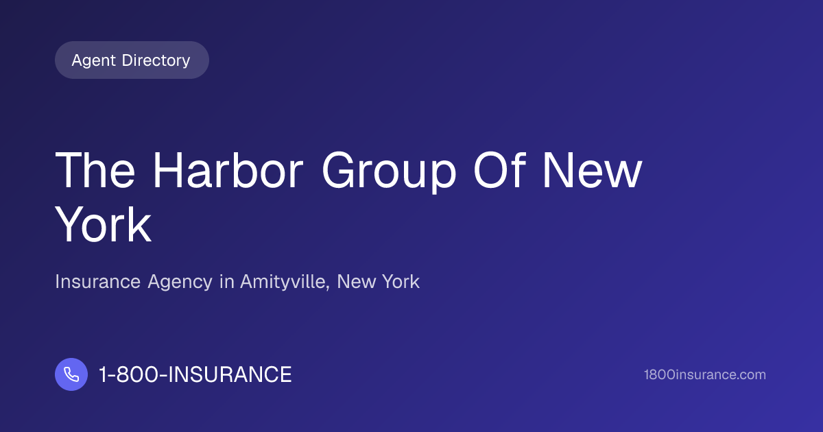 The Harbor Group Of New York | Amityville, NY Insurance | 1-800-INSURANCE