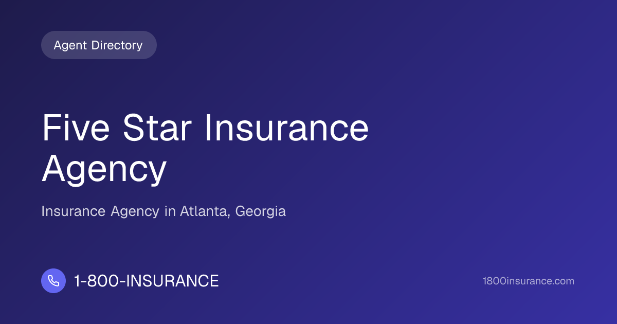 Five Star Insurance Agency | Atlanta, GA Insurance | 1-800-INSURANCE
