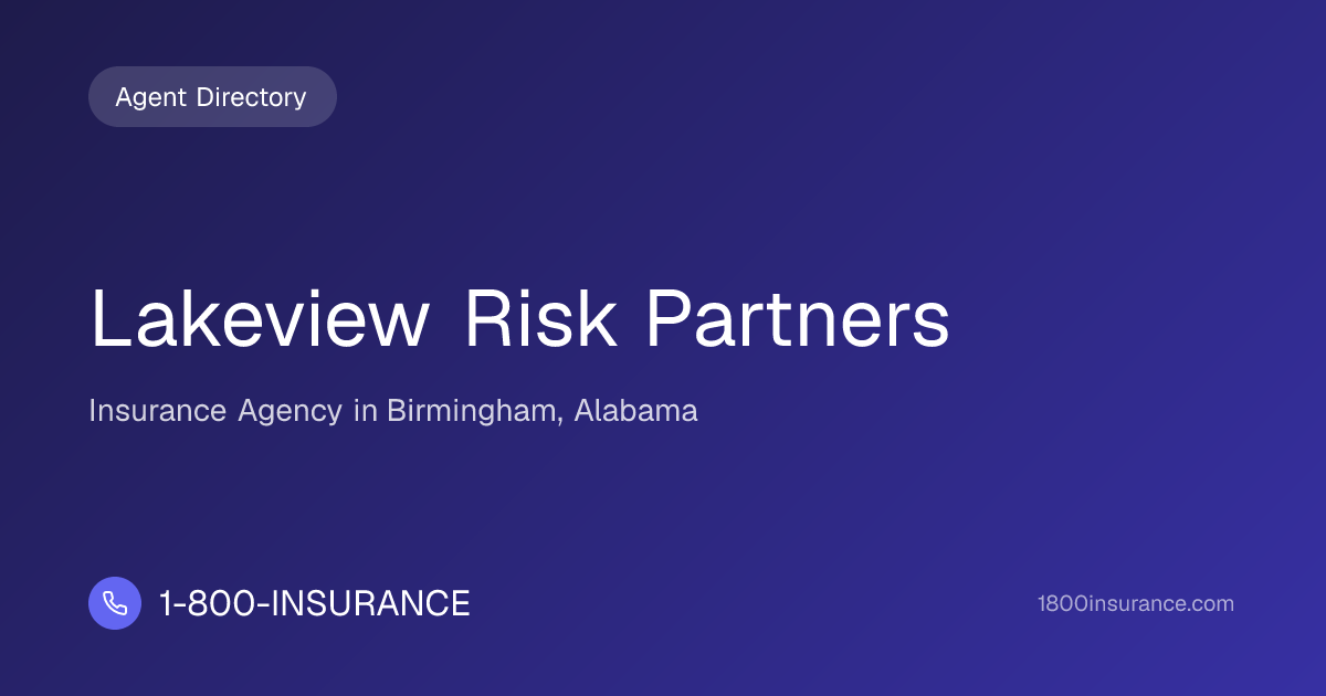 Lakeview Risk Partners | Birmingham, AL Insurance | 1-800-INSURANCE
