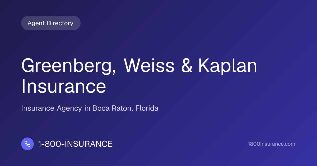 Greenberg, Weiss & Kaplan Insurance | Boca Raton, FL Insurance | 1-800 ...
