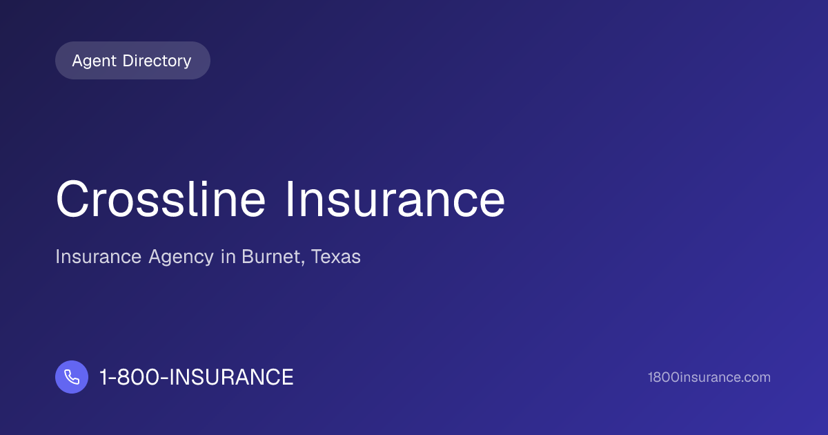 Crossline Insurance | Burnet, TX Insurance | 1-800-INSURANCE
