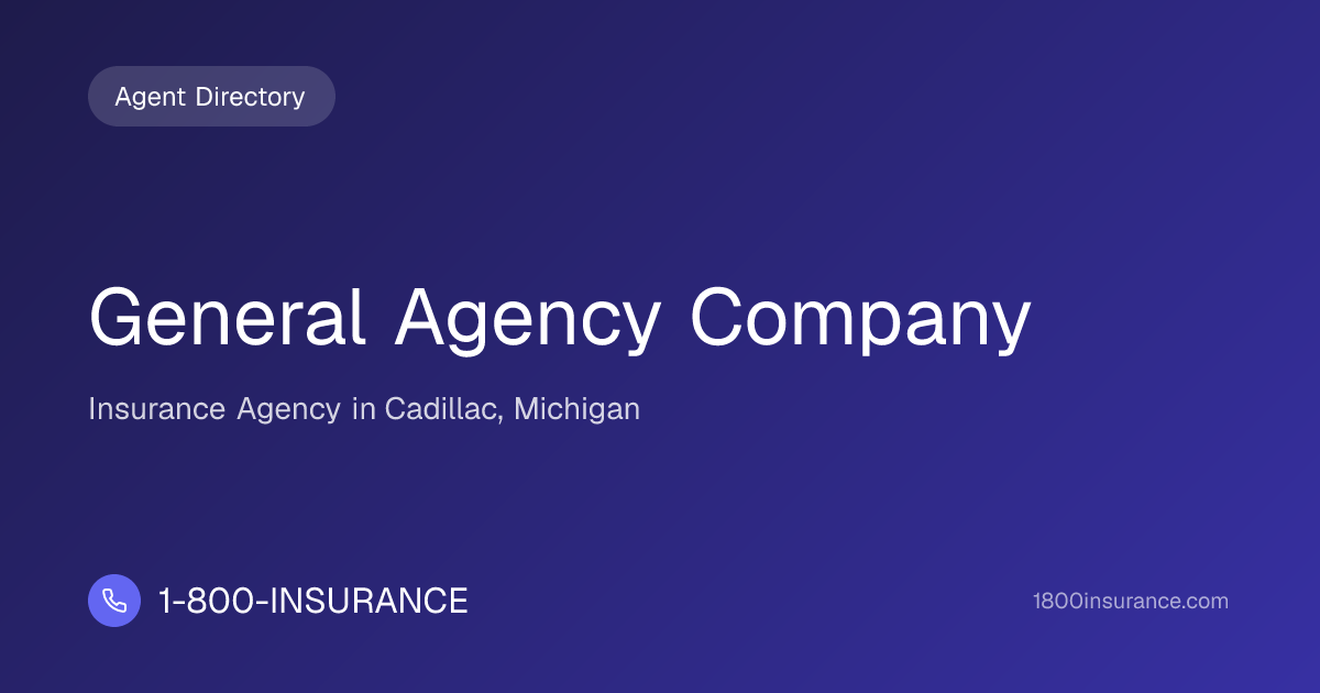 General Agency Company | Cadillac, MI Insurance | 1-800-INSURANCE