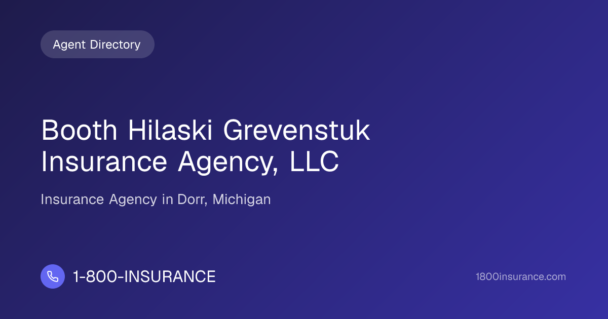 Booth Hilaski Grevenstuk Insurance Agency, LLC | Dorr, MI Insurance | 1 ...
