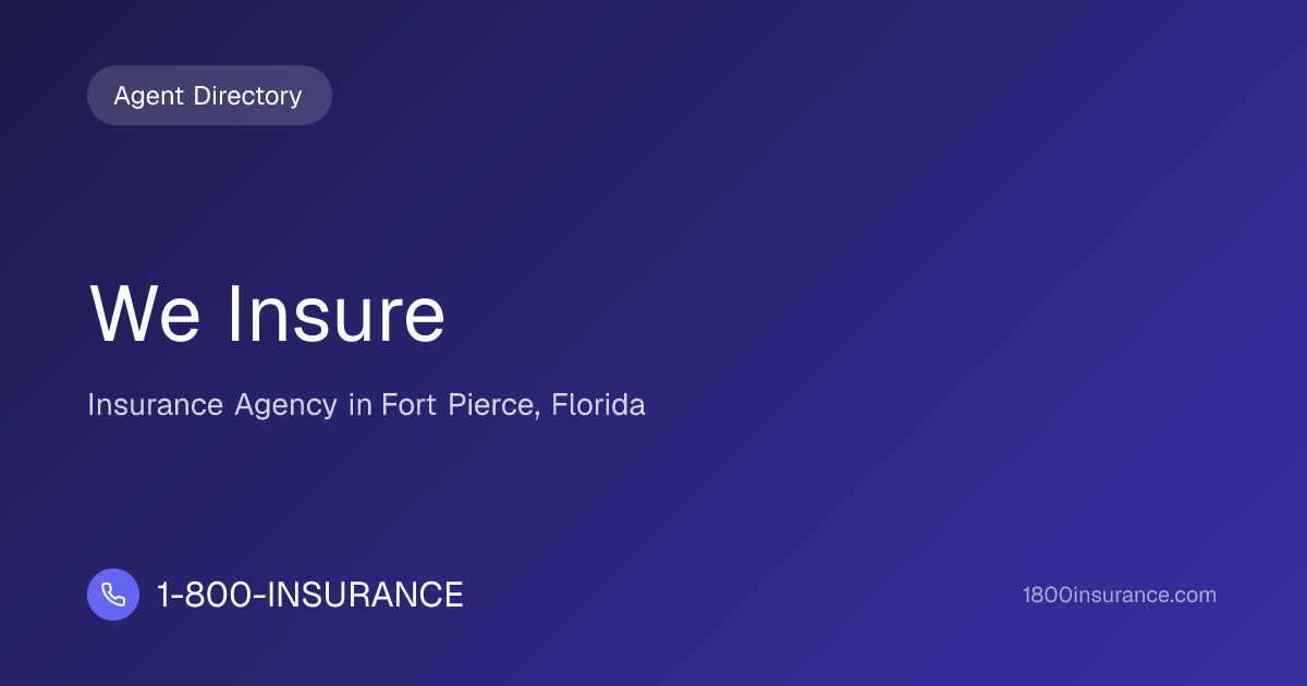 We Insure | Fort Pierce, FL Insurance | 1-800-INSURANCE