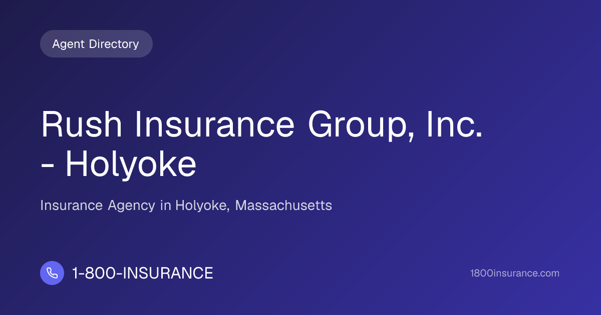Rush Insurance Group, Inc. - Holyoke | Holyoke, MA Insurance | 1-800 ...