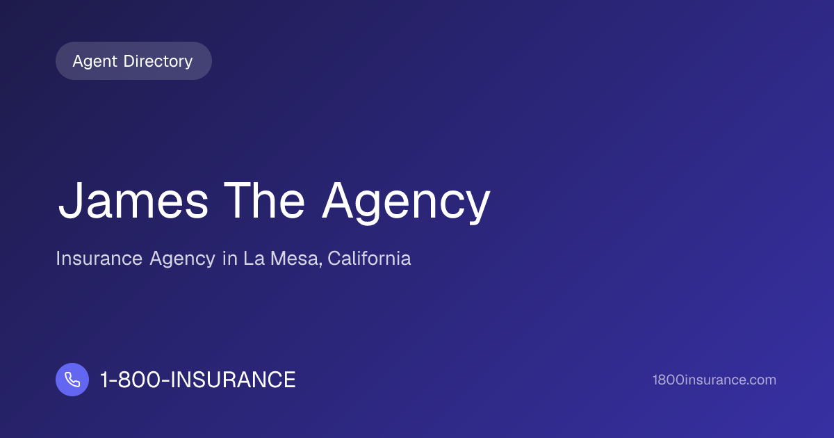 James The Agency | La Mesa, CA Insurance | 1-800-INSURANCE