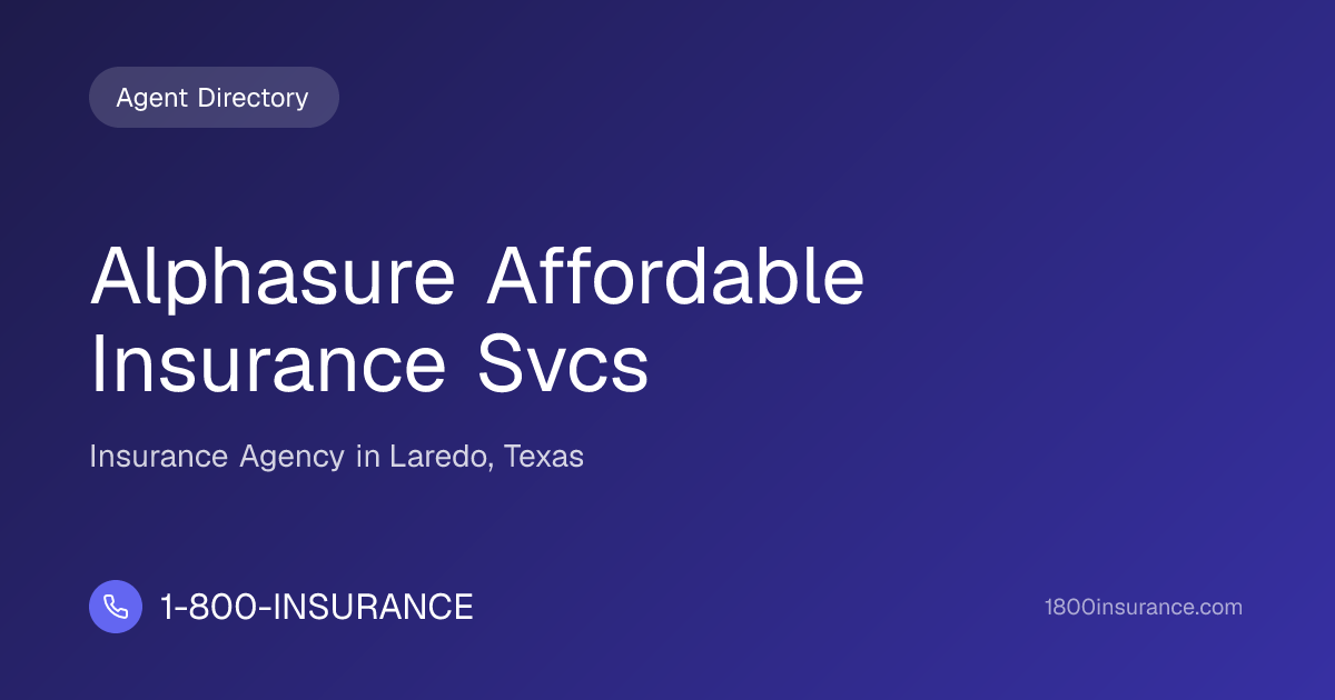 Alphasure Affordable Insurance Svcs | Laredo, TX Insurance | 1-800 ...