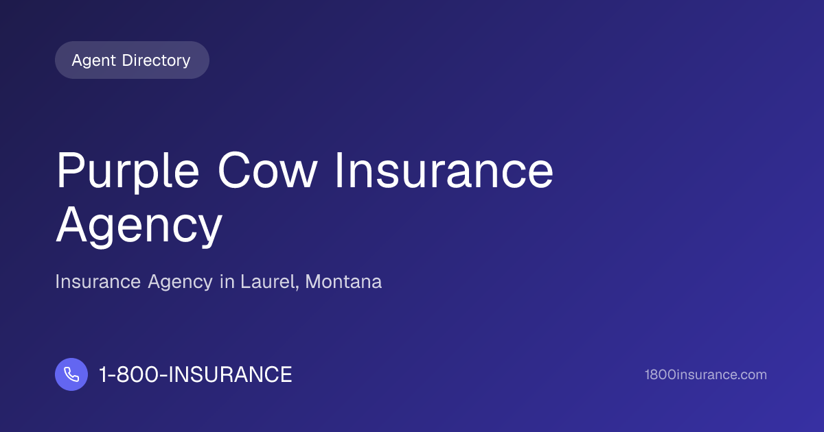 Purple Cow Insurance Agency | Laurel, MT Insurance | 1-800-INSURANCE
