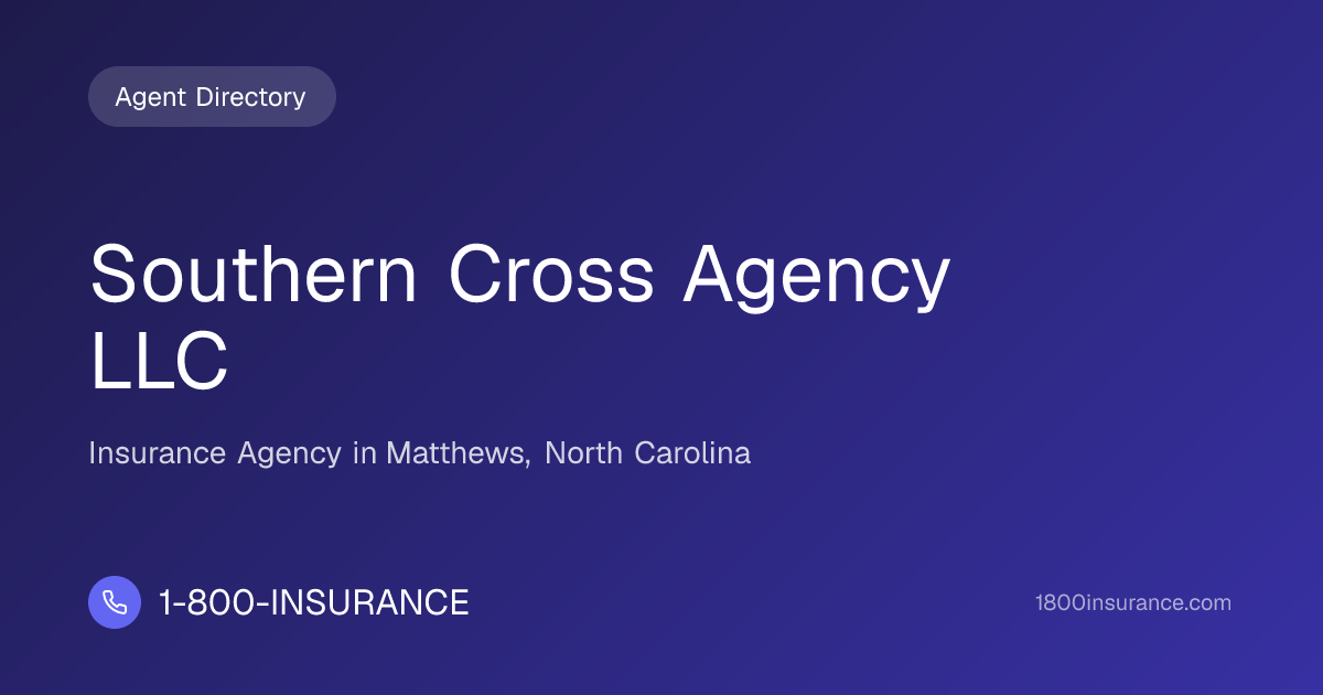 Southern Cross Agency LLC | Matthews, NC Insurance | 1-800-INSURANCE