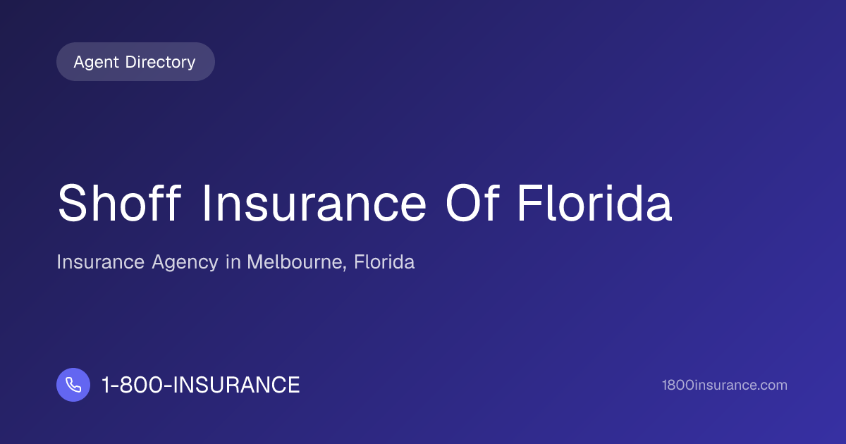 Shoff Insurance Of Florida | Melbourne, FL Insurance | 1-800-INSURANCE