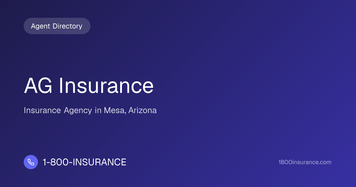 AG Insurance | Mesa, AZ Insurance | 1-800-INSURANCE
