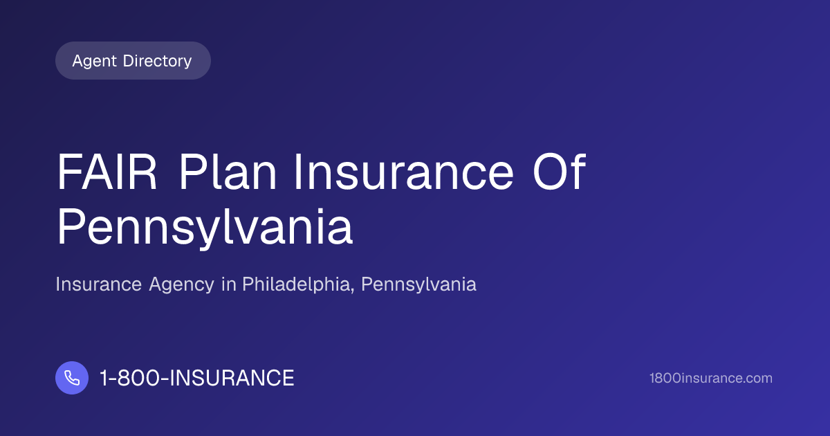 FAIR Plan Insurance Of Pennsylvania | Philadelphia, PA Insurance | 1 ...
