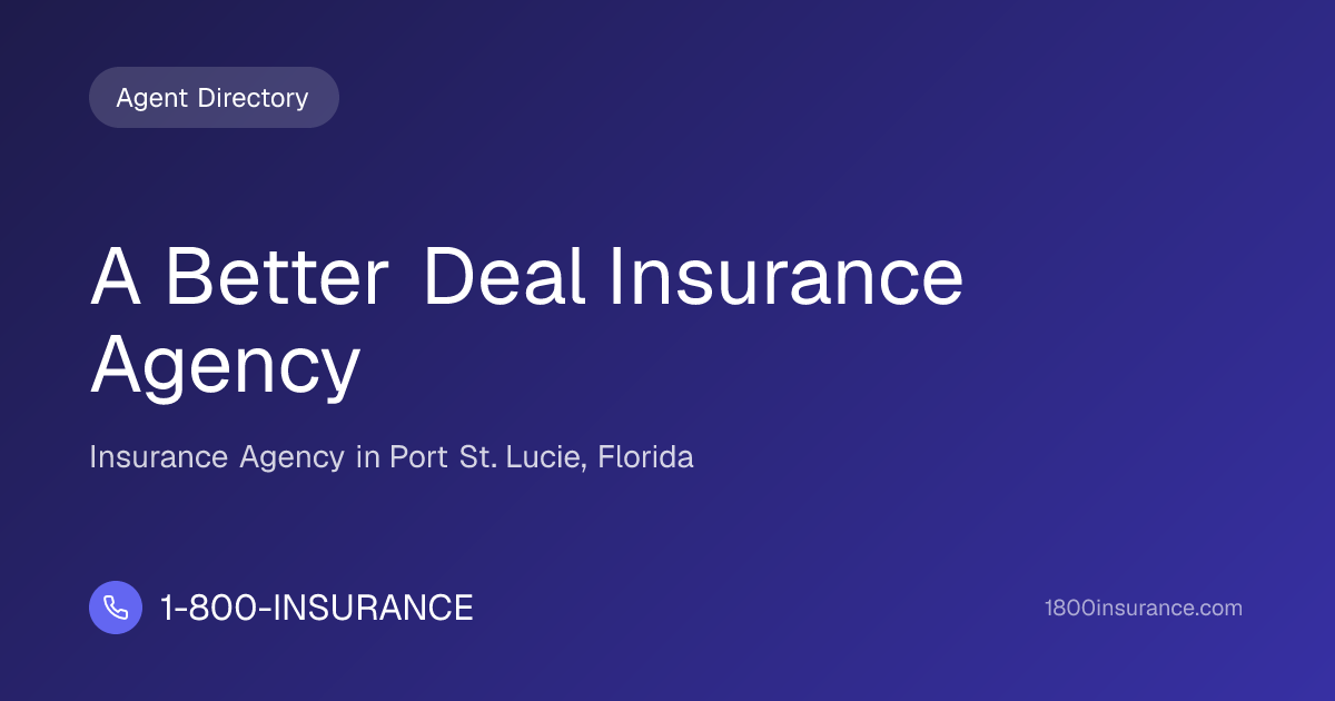 A Better Deal Insurance Agency | Port St. Lucie, FL Insurance | 1-800 ...