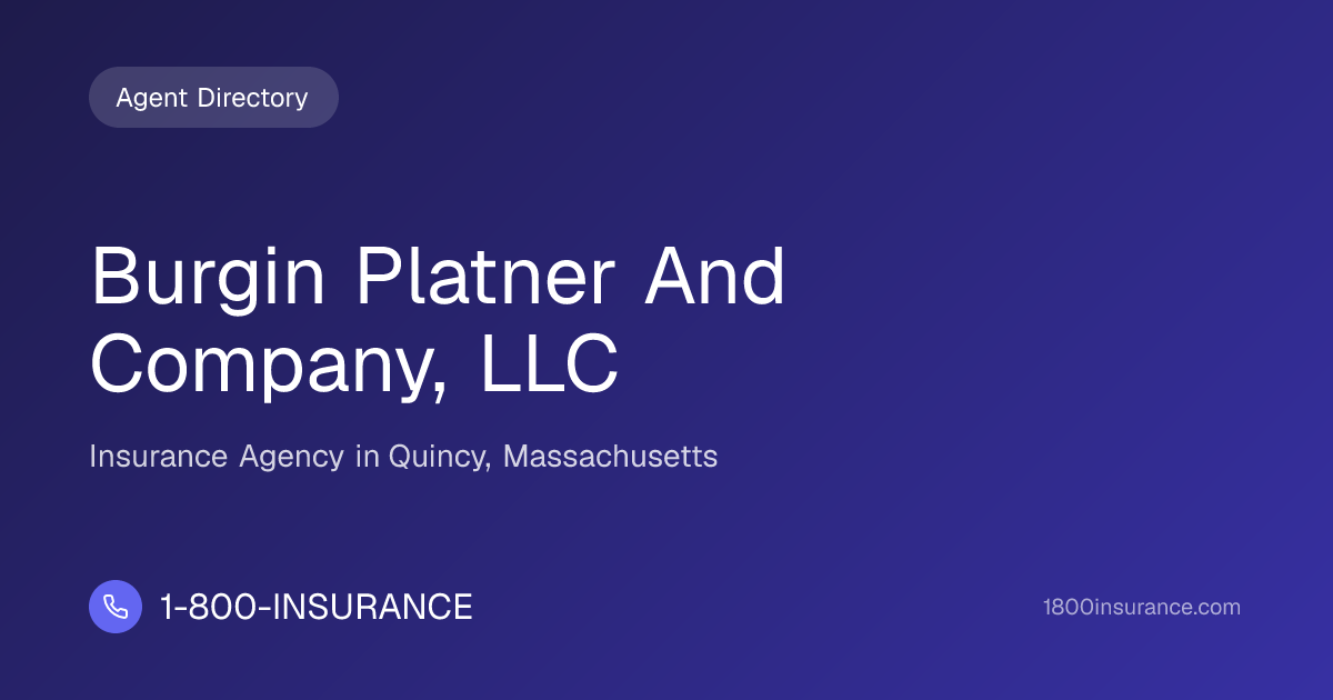 Burgin Platner And Company, LLC | Quincy, MA Insurance | 1-800-INSURANCE