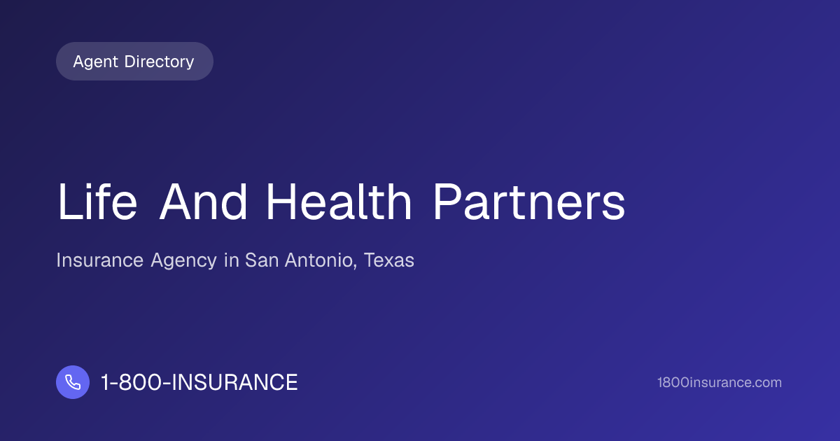 Life And Health Partners | San Antonio, TX Insurance | 1-800-INSURANCE