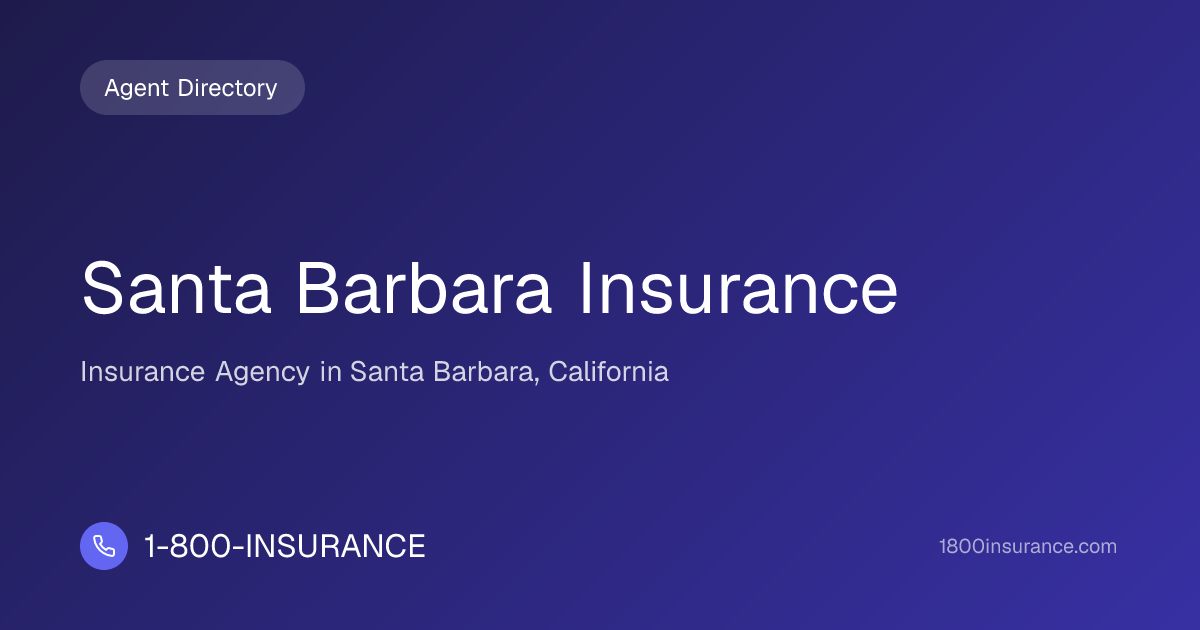 Santa Barbara Insurance | Santa Barbara, CA Insurance | 1-800-INSURANCE