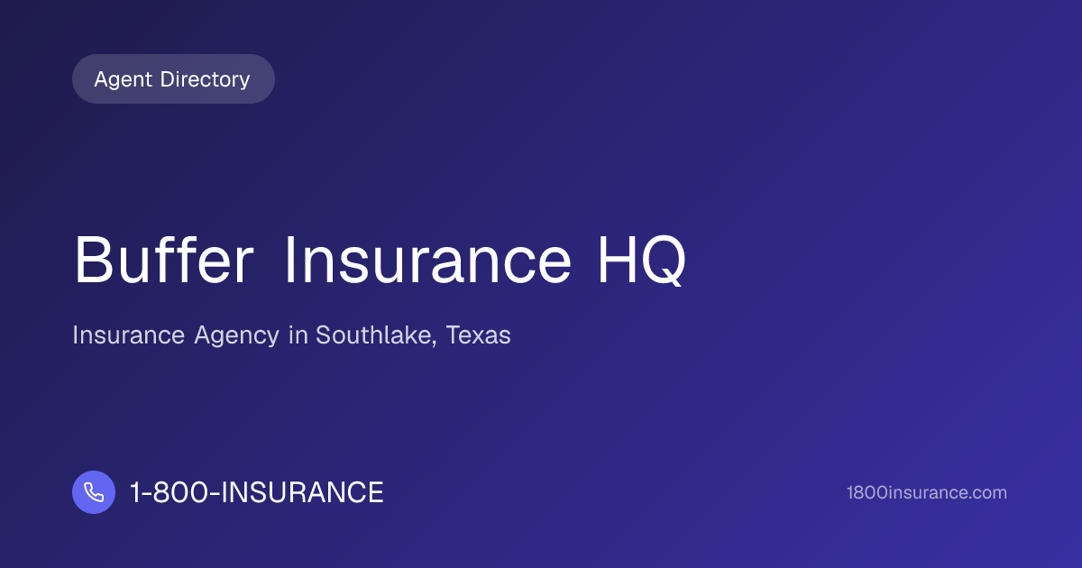 Buffer Insurance HQ | Southlake, TX Insurance | 1-800-INSURANCE