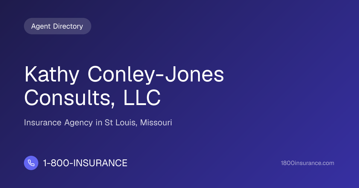 Kathy Conley-Jones Consults, LLC | St Louis, MO Insurance | 1-800-INSURANCE