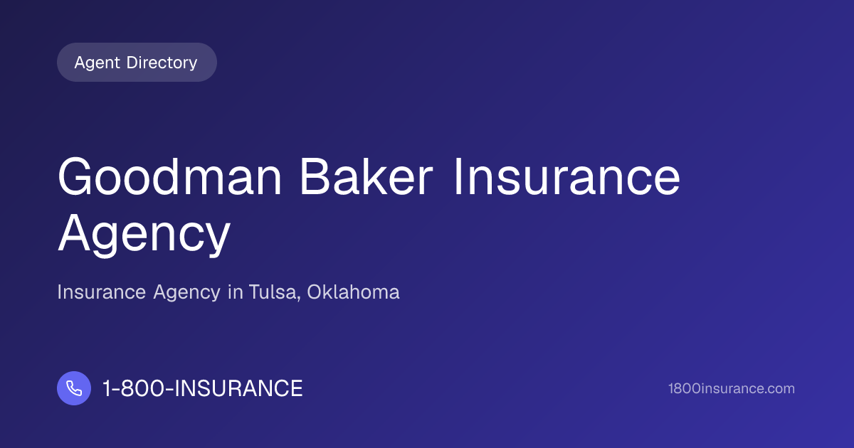 Goodman Baker Insurance Agency | Tulsa, OK Insurance | 1-800-INSURANCE