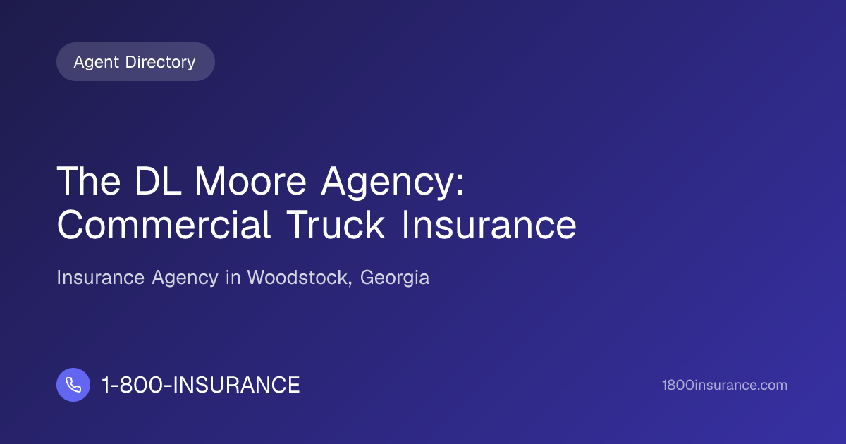 The DL Moore Agency: Commercial Truck Insurance | Woodstock, GA ...