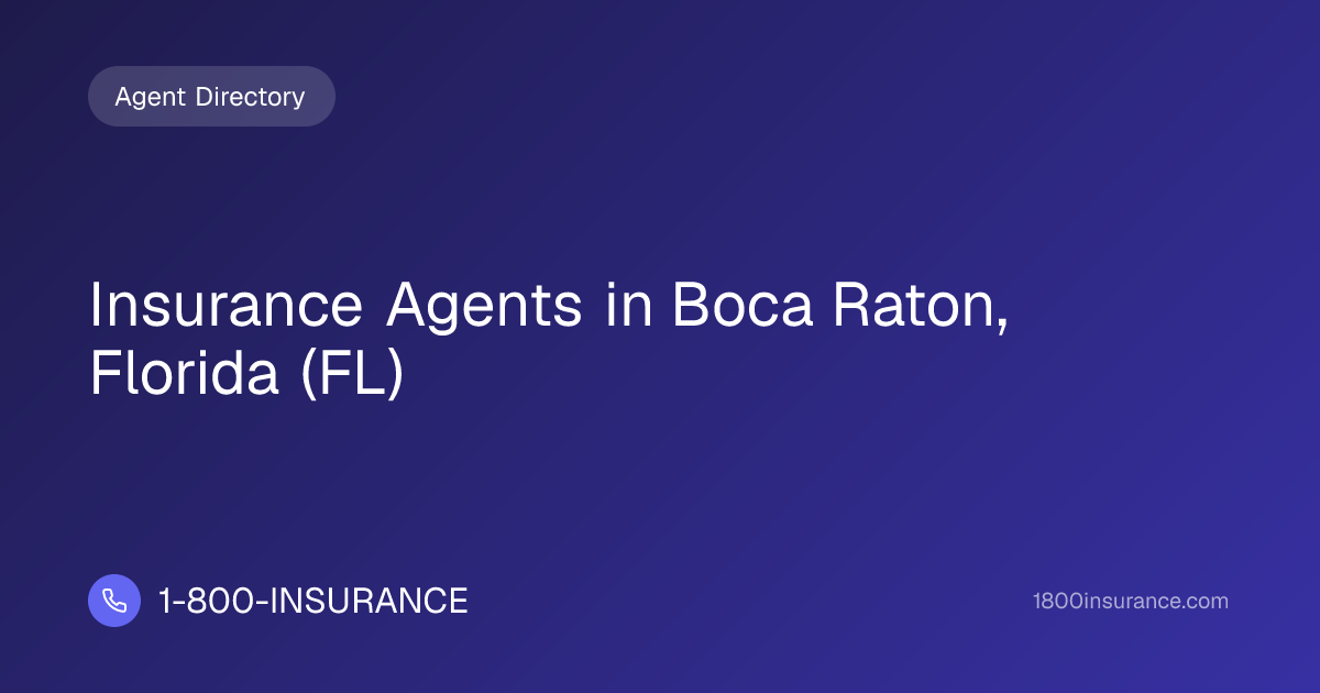 Insurance Agents in Boca Raton, Florida (FL) | 1-800-INSURANCE