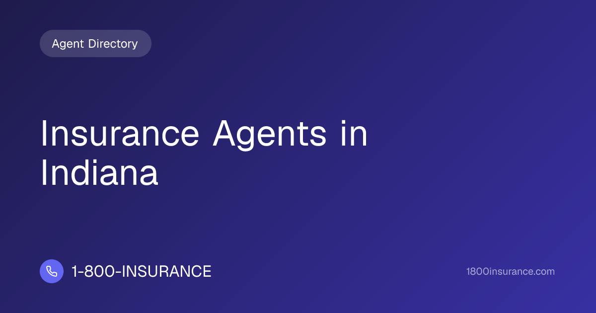 Insurance Agents in Indiana | 1-800-INSURANCE