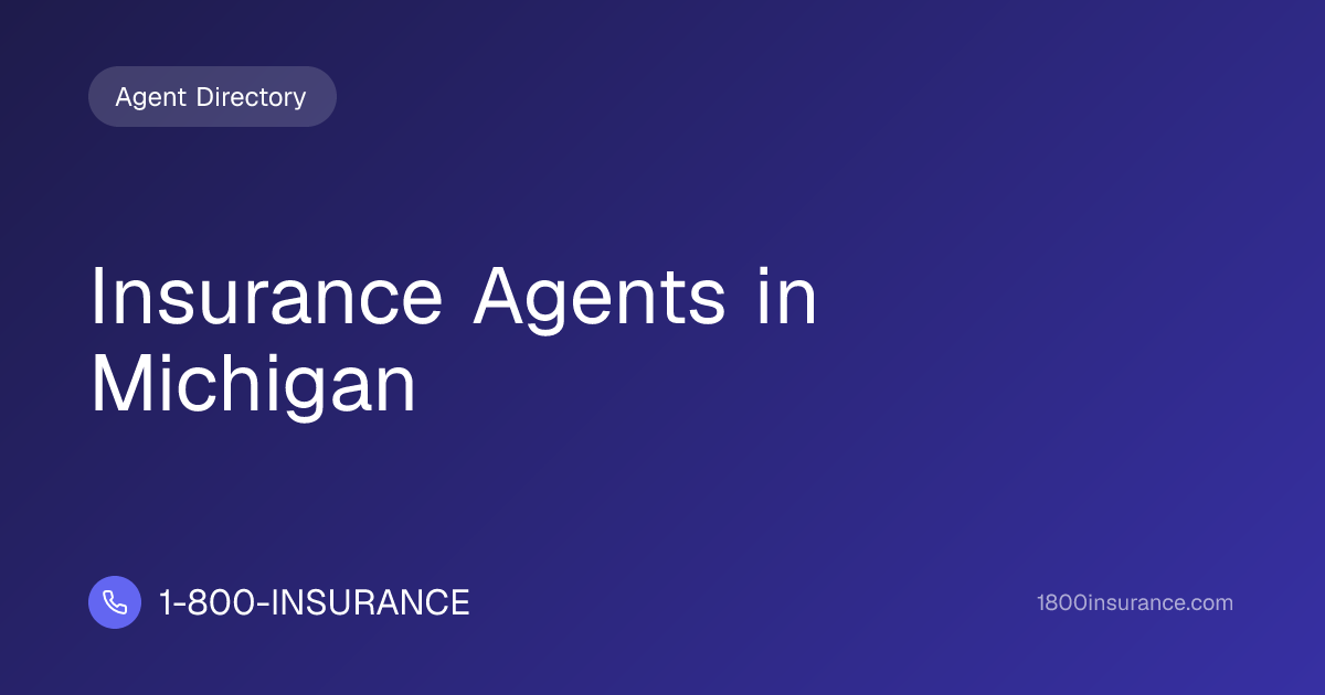 Insurance Agents in Michigan | 1-800-INSURANCE