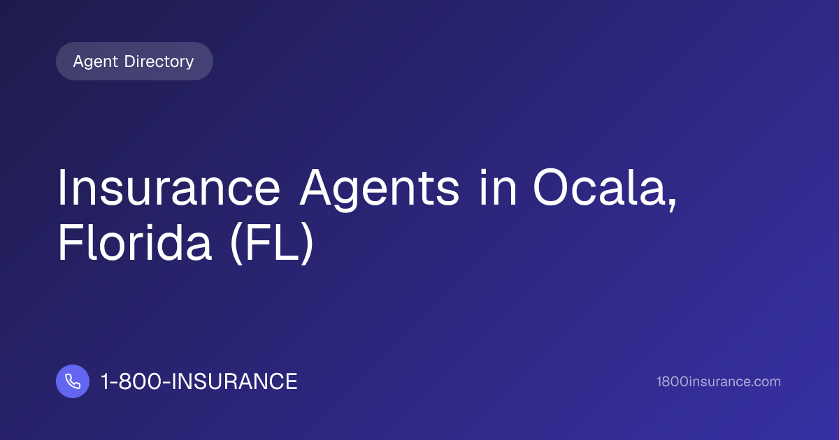 Insurance Agents in Ocala, Florida (FL) | 1-800-INSURANCE