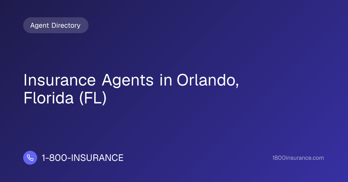 Insurance Agents in Orlando, Florida (FL) | 1-800-INSURANCE