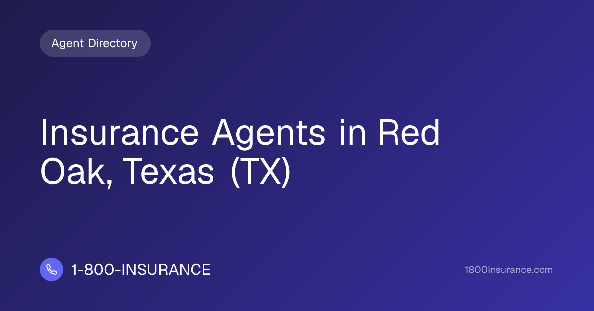 Insurance Agents in Red Oak, Texas (TX) | 1-800-INSURANCE