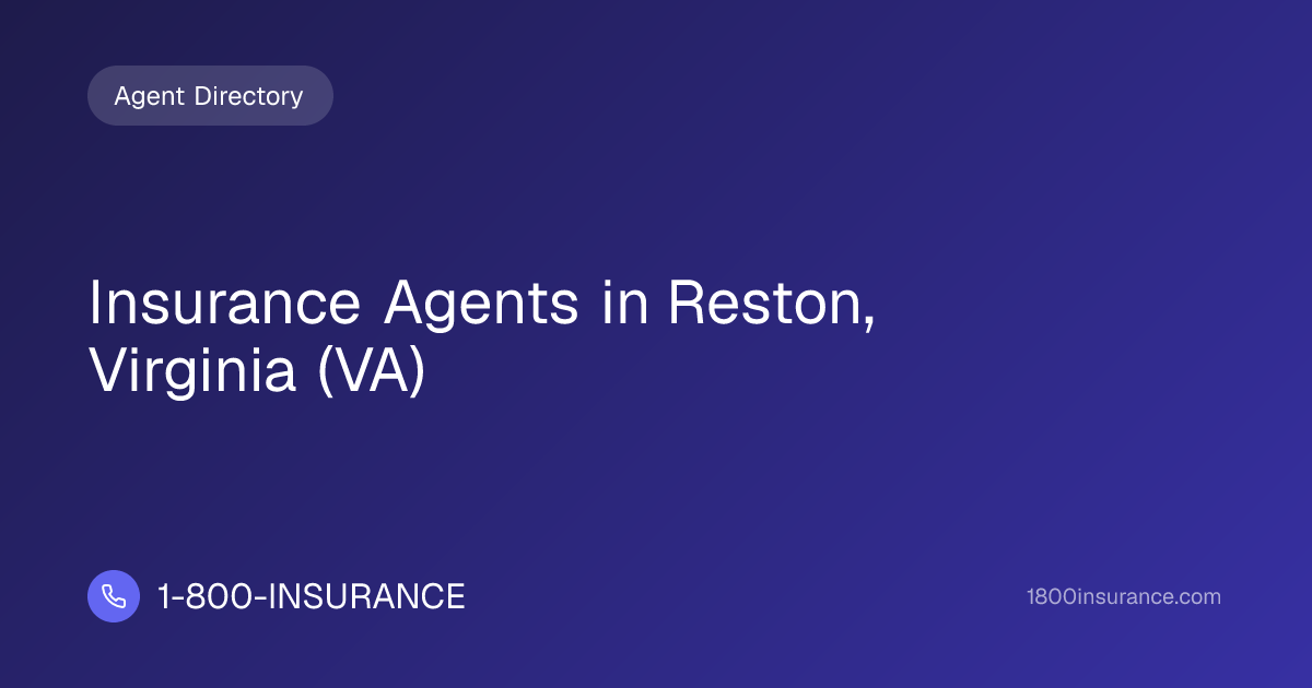 Insurance Agents in Reston, Virginia (VA) | 1-800-INSURANCE