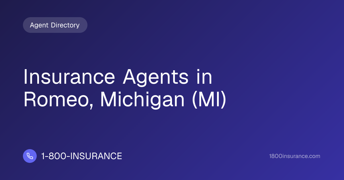 Insurance Agents in Romeo, Michigan (MI) | 1-800-INSURANCE