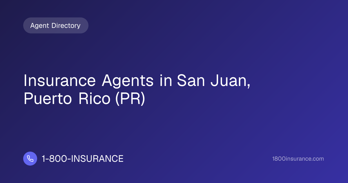 Insurance Agents in San Juan, Puerto Rico (PR) | 1-800-INSURANCE