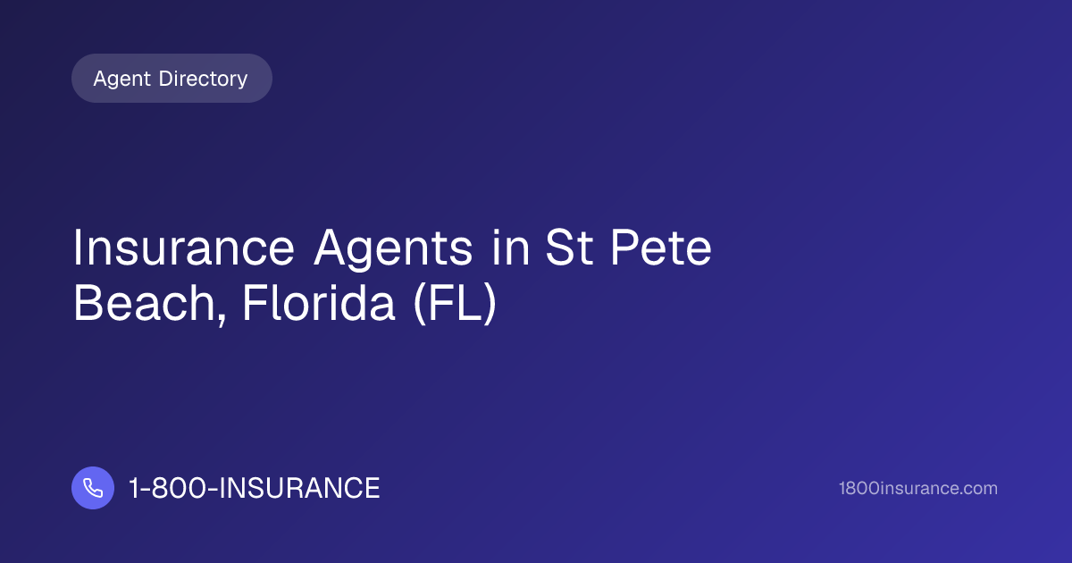 Insurance Agents in St Pete Beach, Florida (FL) | 1-800-INSURANCE