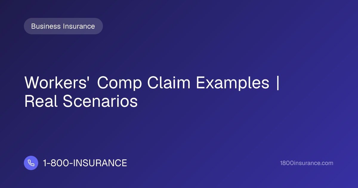 Workers' Comp Claim Examples | Real Scenarios | 1-800-INSURANCE