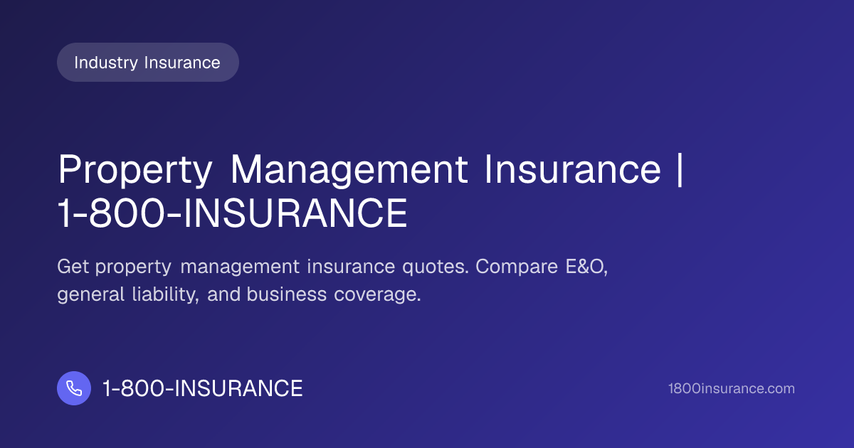 Property Management Insurance | 1-800-INSURANCE | 1-800-INSURANCE