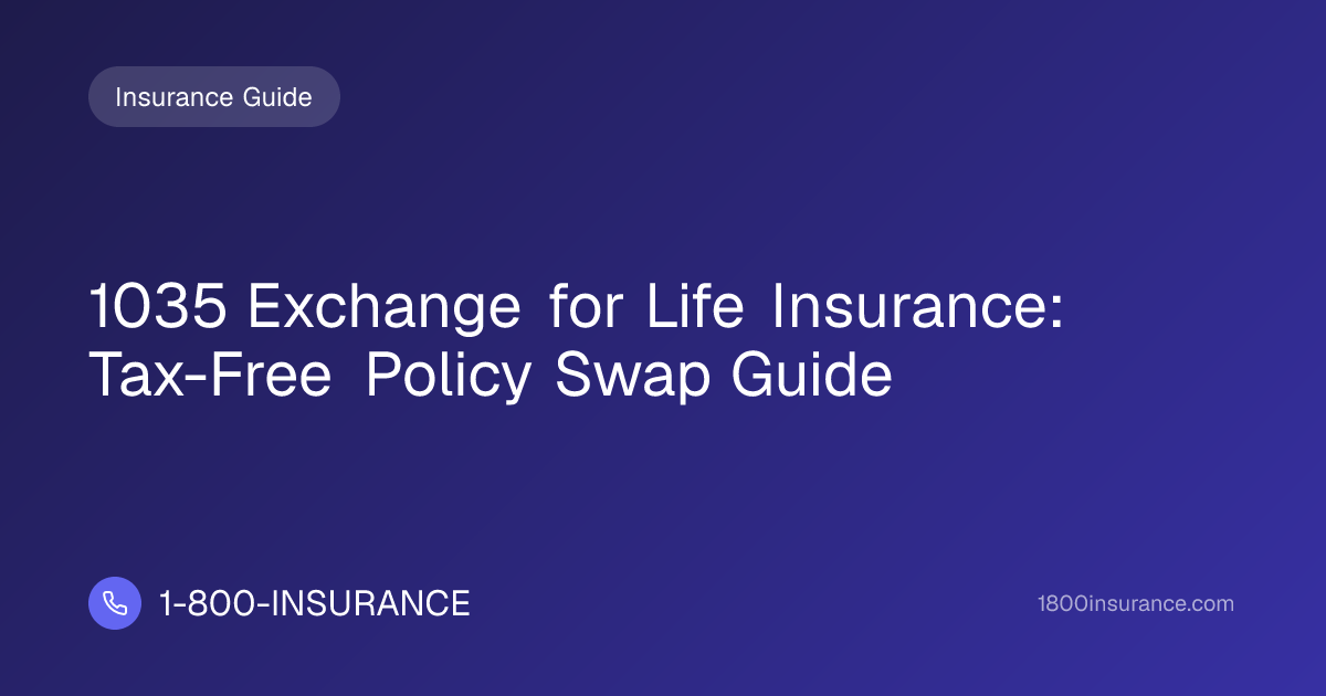 1035 Exchange for Life Insurance: Tax-Free Policy Swap Guide