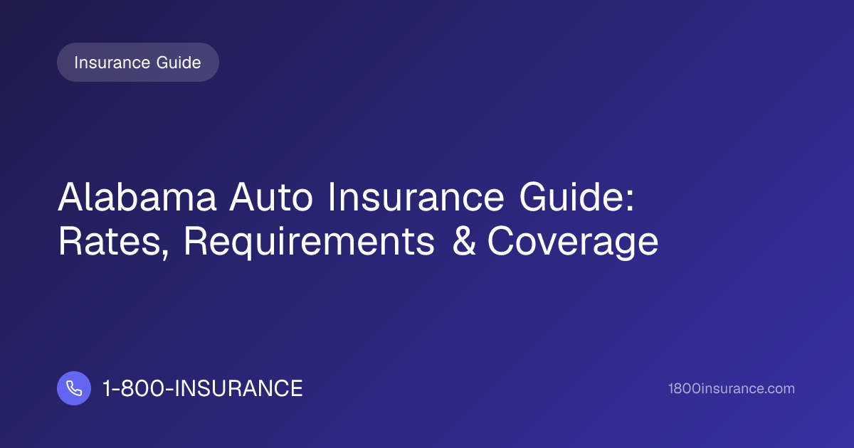 Alabama Auto Insurance Guide: Rates, Requirements & Coverage