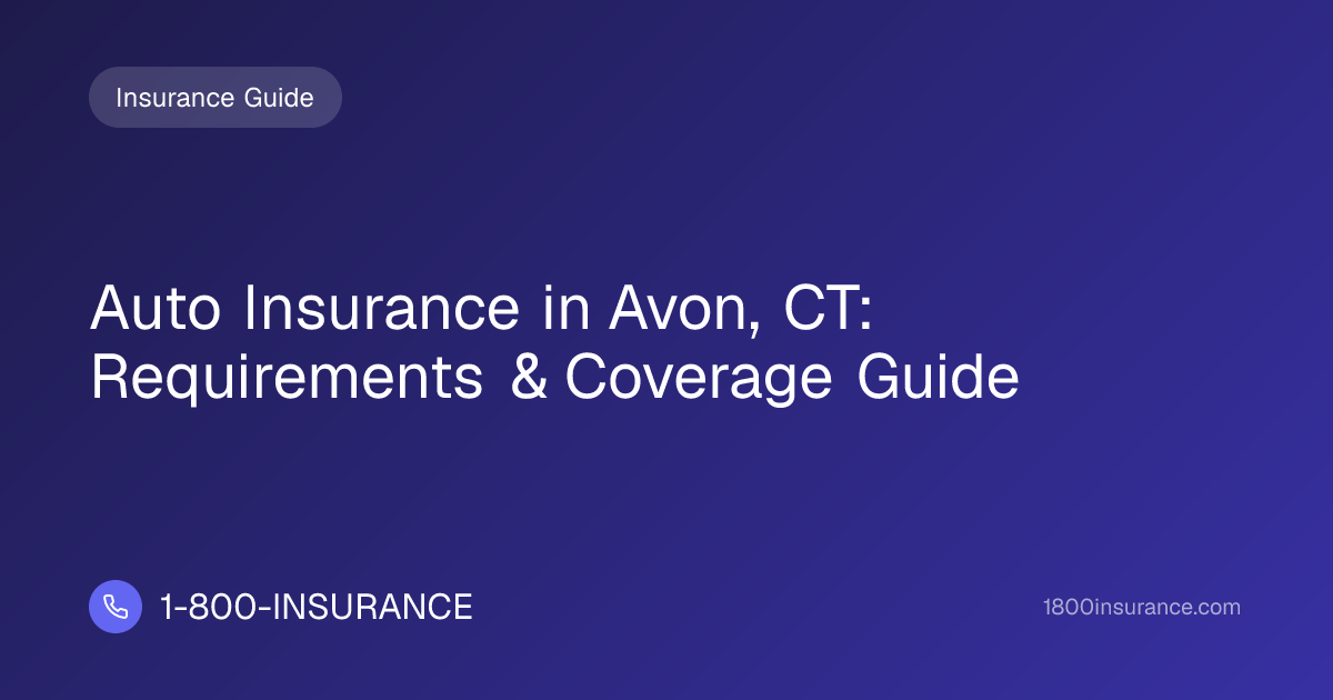 Auto Insurance in Avon, CT: Requirements & Coverage Guide
