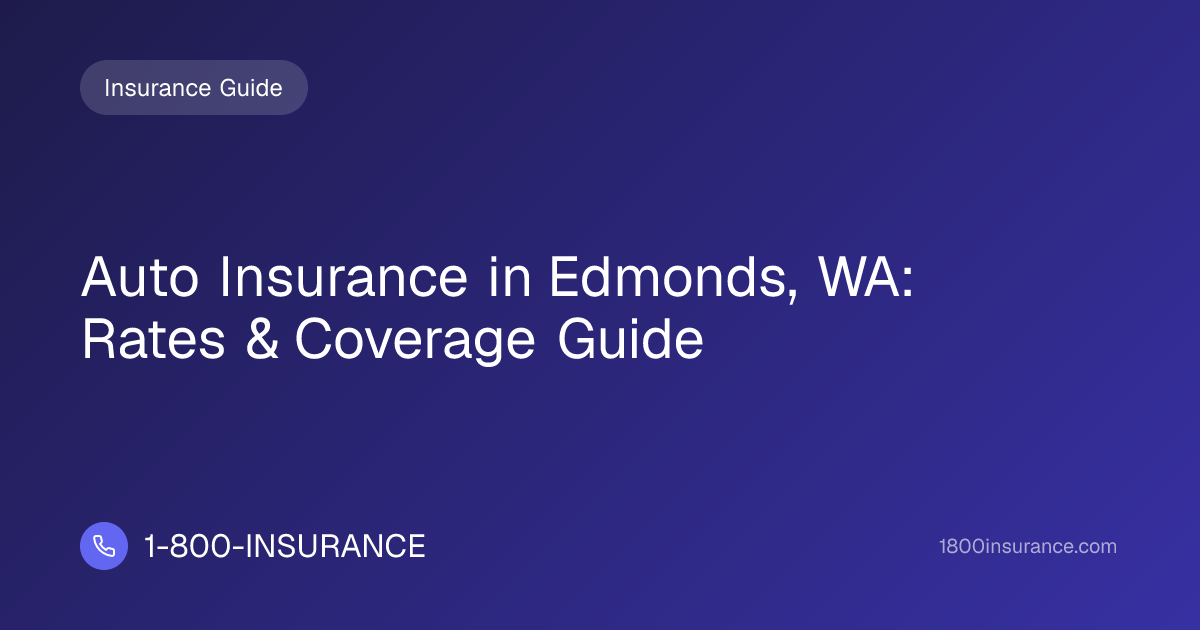 Auto Insurance in Edmonds, WA: Rates & Coverage Guide