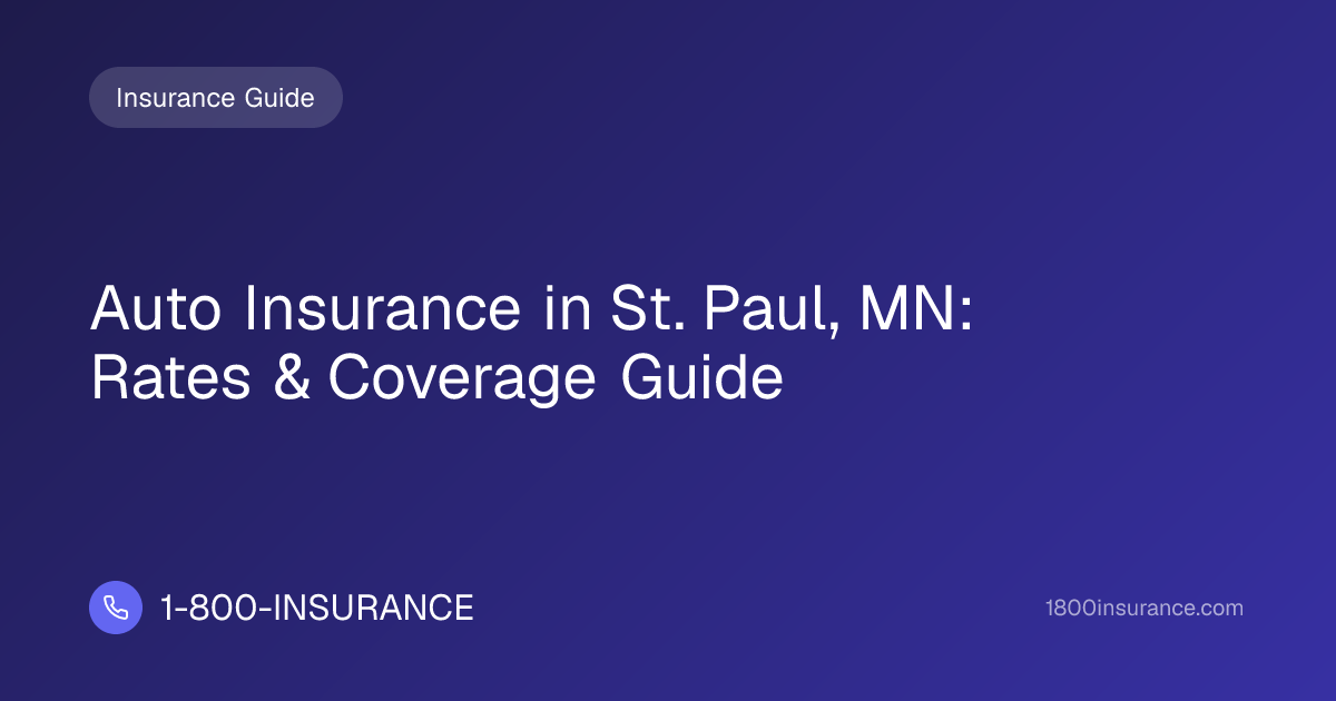 Auto Insurance in St. Paul, MN: Rates & Coverage Guide
