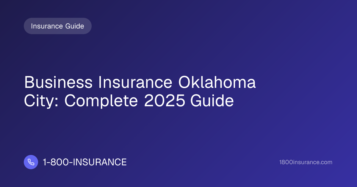 Business Insurance Oklahoma City: Complete 2025 Guide