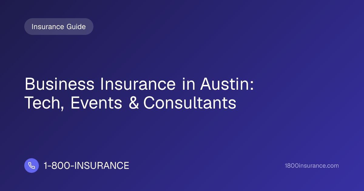 Business Insurance in Austin: Tech, Events & Consultants