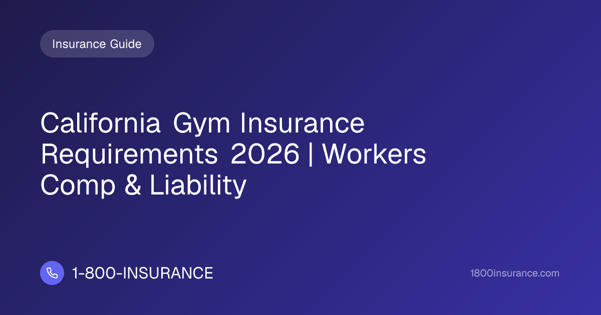 California Gym Insurance Requirements 2026 | Workers Comp & Liability