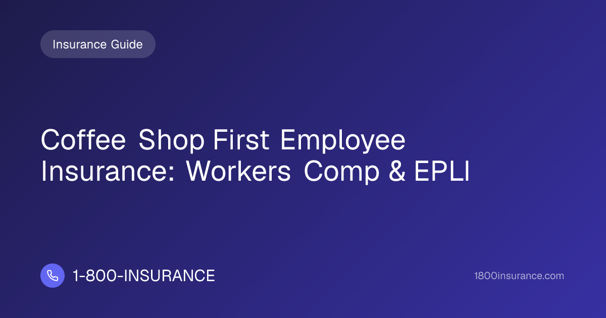 Coffee Shop First Employee Insurance: Workers Comp & EPLI