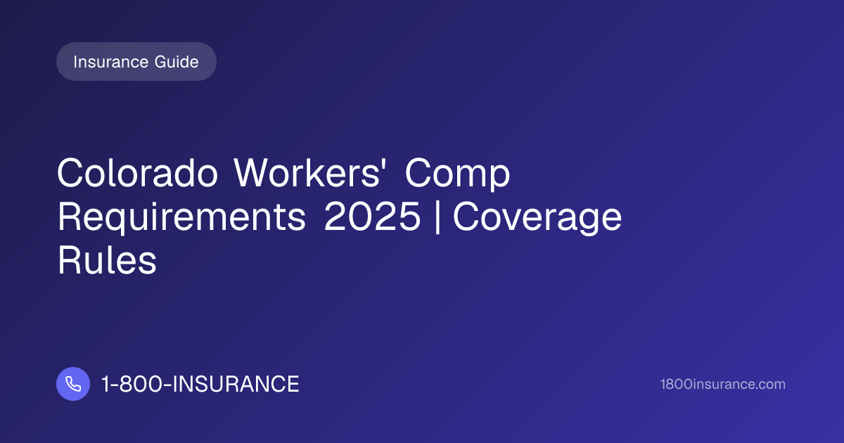 Colorado Workers' Comp Requirements 2025 | Coverage Rules