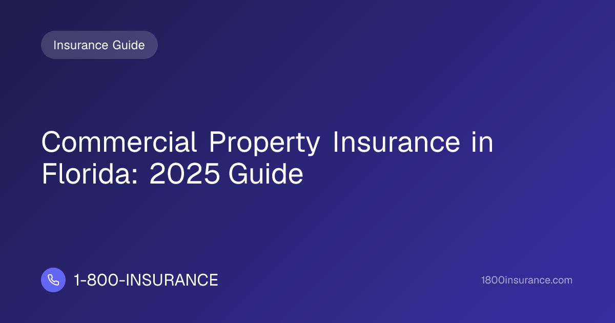 Commercial Property Insurance in Florida: 2025 Guide | 1-800-INSURANCE