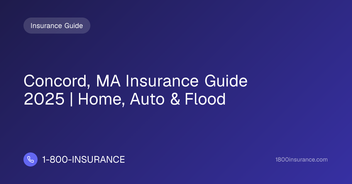 Concord, MA Insurance Guide 2025 | Home, Auto & Flood