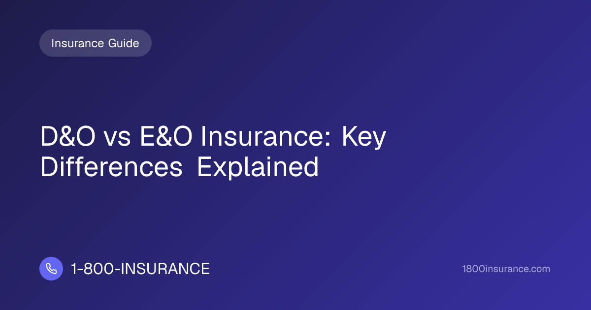 D&O vs E&O Insurance: Key Differences Explained | 1-800-INSURANCE